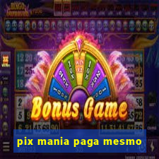 pix mania paga mesmo